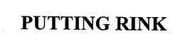 PUTTING RINK trademark