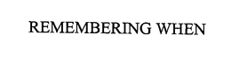 REMEMBERING WHEN trademark