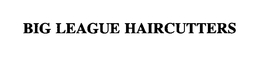 BIG LEAGUE HAIRCUTTERS trademark