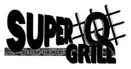SUPER Q GRILL BEST OF THE WEST trademark