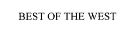 BEST OF THE WEST trademark