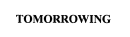 TOMORROWING trademark