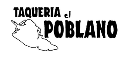 TAQUERIA EL POBLANO trademark