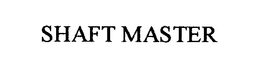 SHAFT MASTER trademark