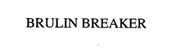 BRULIN BREAKER trademark