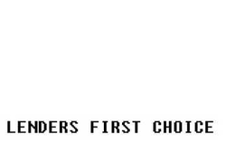 LENDERS FIRST CHOICE trademark