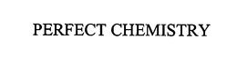 PERFECT CHEMISTRY trademark