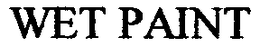 WET PAINT trademark