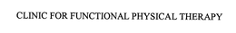 CLINIC FOR FUNCTIONAL PHYSICAL THERAPY trademark