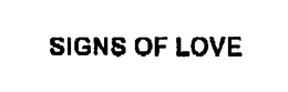 SIGNS OF LOVE trademark