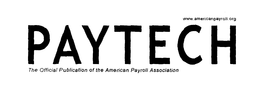 PAYTECH WWW.AMERICANPAYROLL.ORG THE OFFICIAL PUBLICATION OF THE AMERICAN PAYROLL ASSOCIATION trademark
