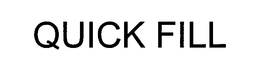 QUICK FILL trademark