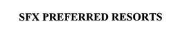 SFX PREFERRED RESORTS trademark