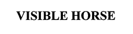 VISIBLE HORSE trademark