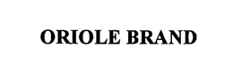 ORIOLE BRAND trademark