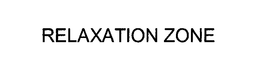 RELAXATION ZONE trademark
