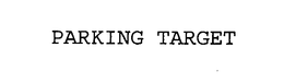 PARKING TARGET trademark