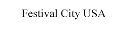 FESTIVAL CITY USA trademark