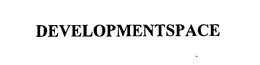 DEVELOPMENTSPACE trademark