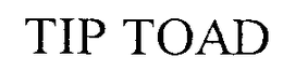 TIP TOAD trademark