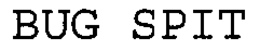 BUG SPIT trademark