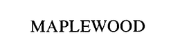 MAPLEWOOD trademark