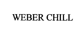 WEBER CHILL trademark