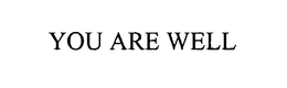 YOU ARE WELL trademark