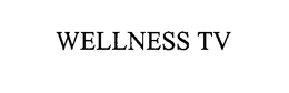 WELLNESS TV trademark