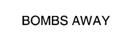 BOMBS AWAY trademark