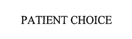 PATIENT CHOICE trademark