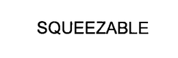 SQUEEZABLE trademark