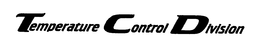 TEMPERATURE CONTROL DIVISION trademark