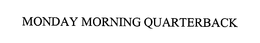 MONDAY MORNING QUARTERBACK trademark