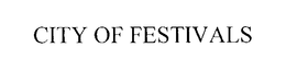 CITY OF FESTIVALS trademark