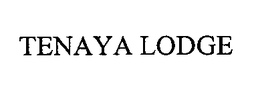 TENAYA LODGE trademark