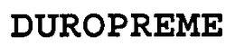 DUROPREME trademark