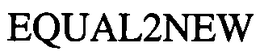 EQUAL2NEW trademark