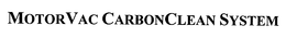 MOTORVAC CARBONCLEAN SYSTEM trademark