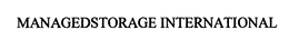MANAGEDSTORAGE INTERNATIONAL trademark