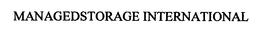 MANAGEDSTORAGE INTERNATIONAL trademark