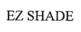 EZ SHADE trademark