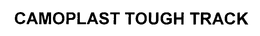 CAMOPLAST TOUGH TRACK trademark