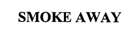 SMOKE AWAY trademark