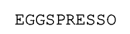 EGGSPRESSO trademark