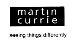 MARTIN CURRIE SEEING THINGS DIFFERENTLY trademark