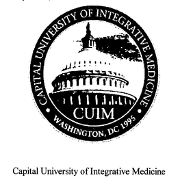 CUIM CAPITAL UNIVERSITY OF INTEGRATIVE MEDICINE WASHINGTON, DC 1995 CAPITAL UNIVERSITY OF INTERGRATIVE MEDICINE trademark