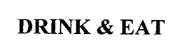 DRINK & EAT trademark