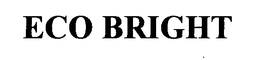 ECO BRIGHT trademark