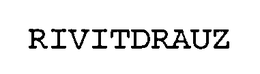 RIVITDRAUZ trademark